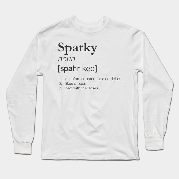 Sparky - Slang job title Long Sleeve T-Shirt by woundedduck